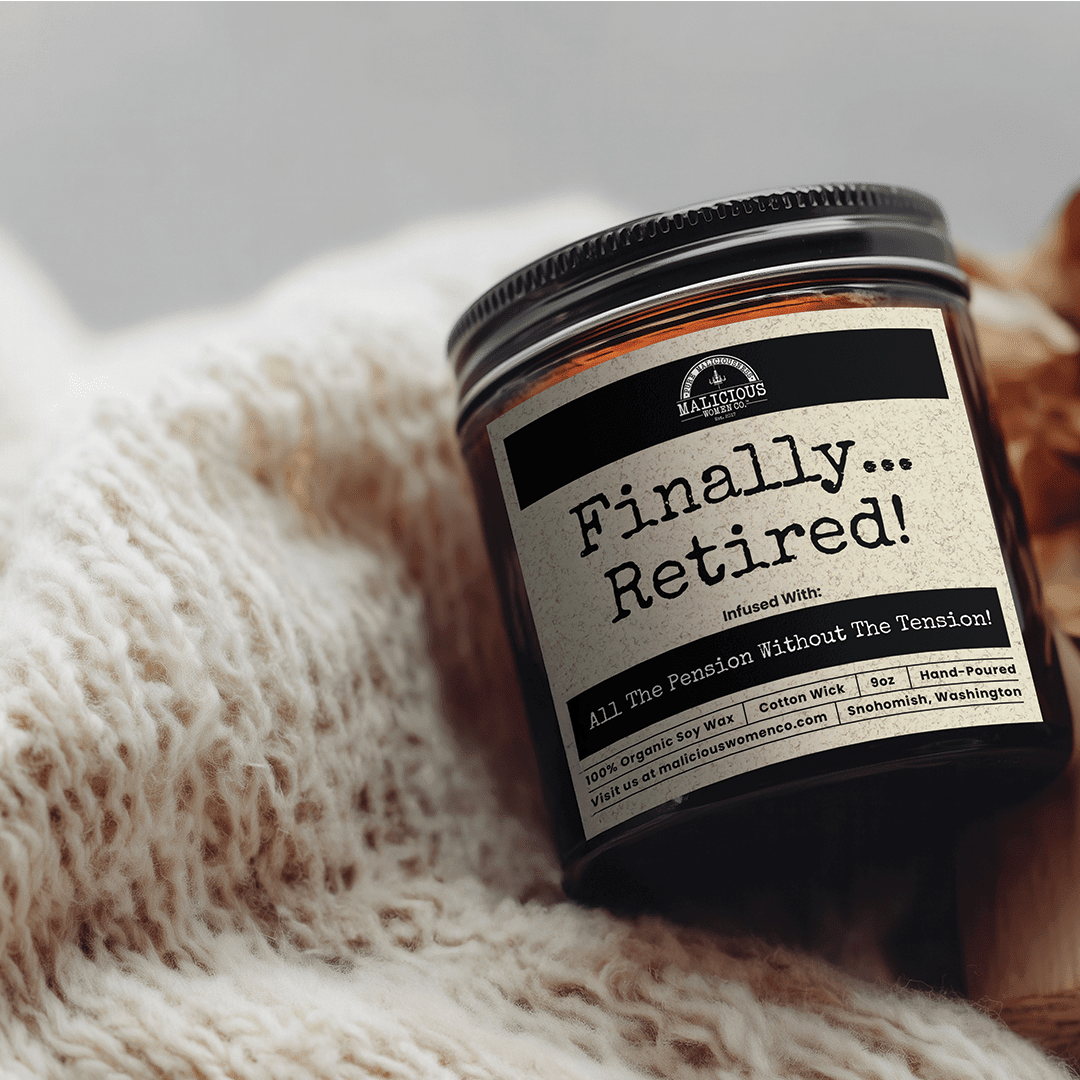 Finally Retired! | Scent: Oakmoss & Amber | 9oz Work Candle | Malicious Women Co