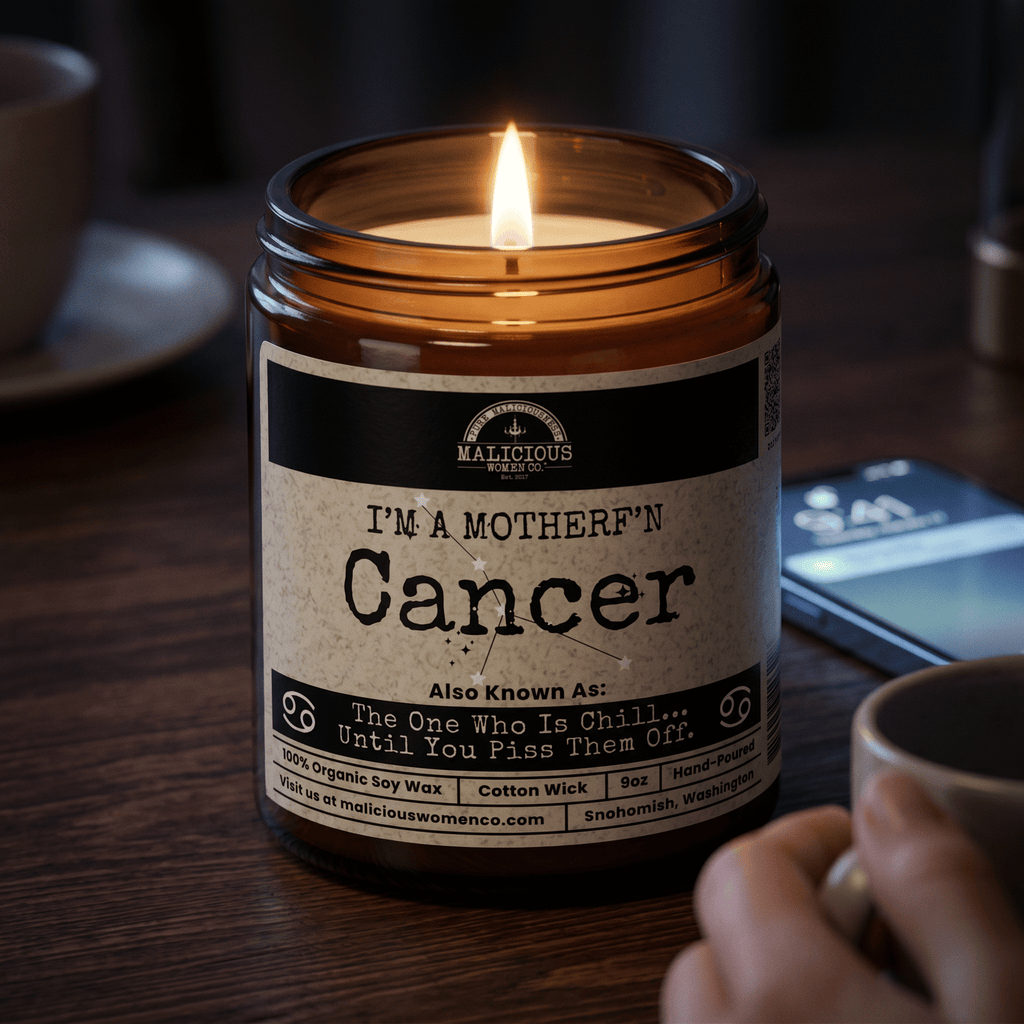 I'm a MotherF'n Cancer (Jun 21-Jul 22) The Zodiac B*tch | Scent: Frooty Loops | 9oz Zodiac Candle | Malicious Women Co