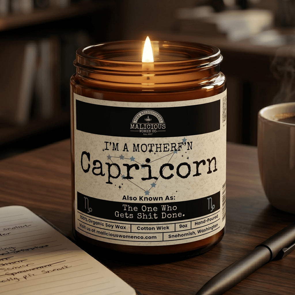 I'm a MotherF'n Capricorn (Dec 22-Jan 19) The Zodiac B*tch | Scent: Fresh Baked Bread | 9oz Zodiac Candle | Malicious Women Co