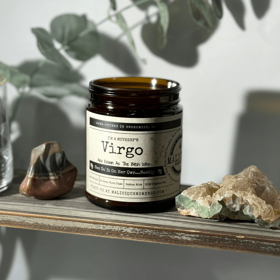 I'm a MotherF'n Virgo (Aug 23-Sep 22) The Zodiac B*tch | Scent: Take A Hike | 9oz Zodiac Candle | Malicious Women Co