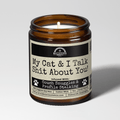 My Cat and I Talk Sh*t About You | Scent: Oakmoss & Amber | 9oz Family Candle | Malicious Women Co