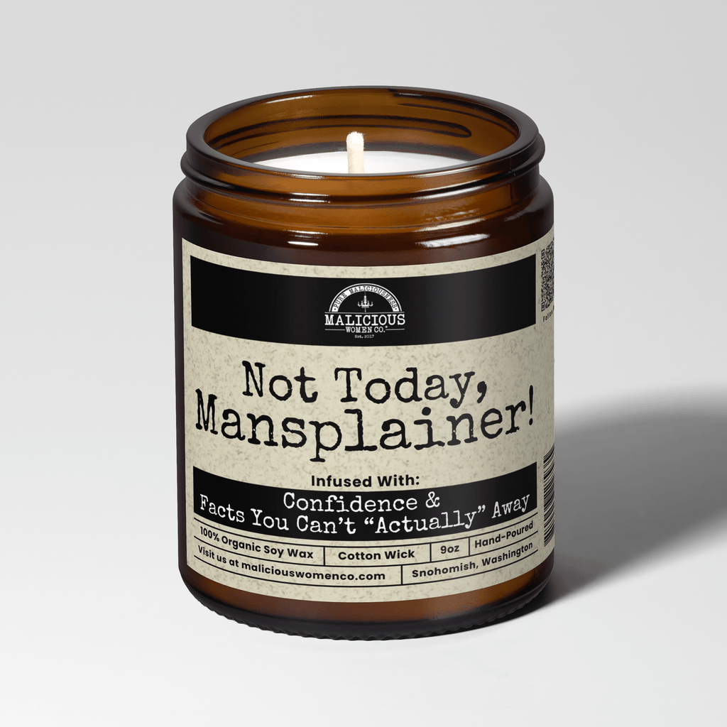 Not Today Mansplainer | Scent: Berry Bellini | 9oz Political Candle | Malicious Women Co