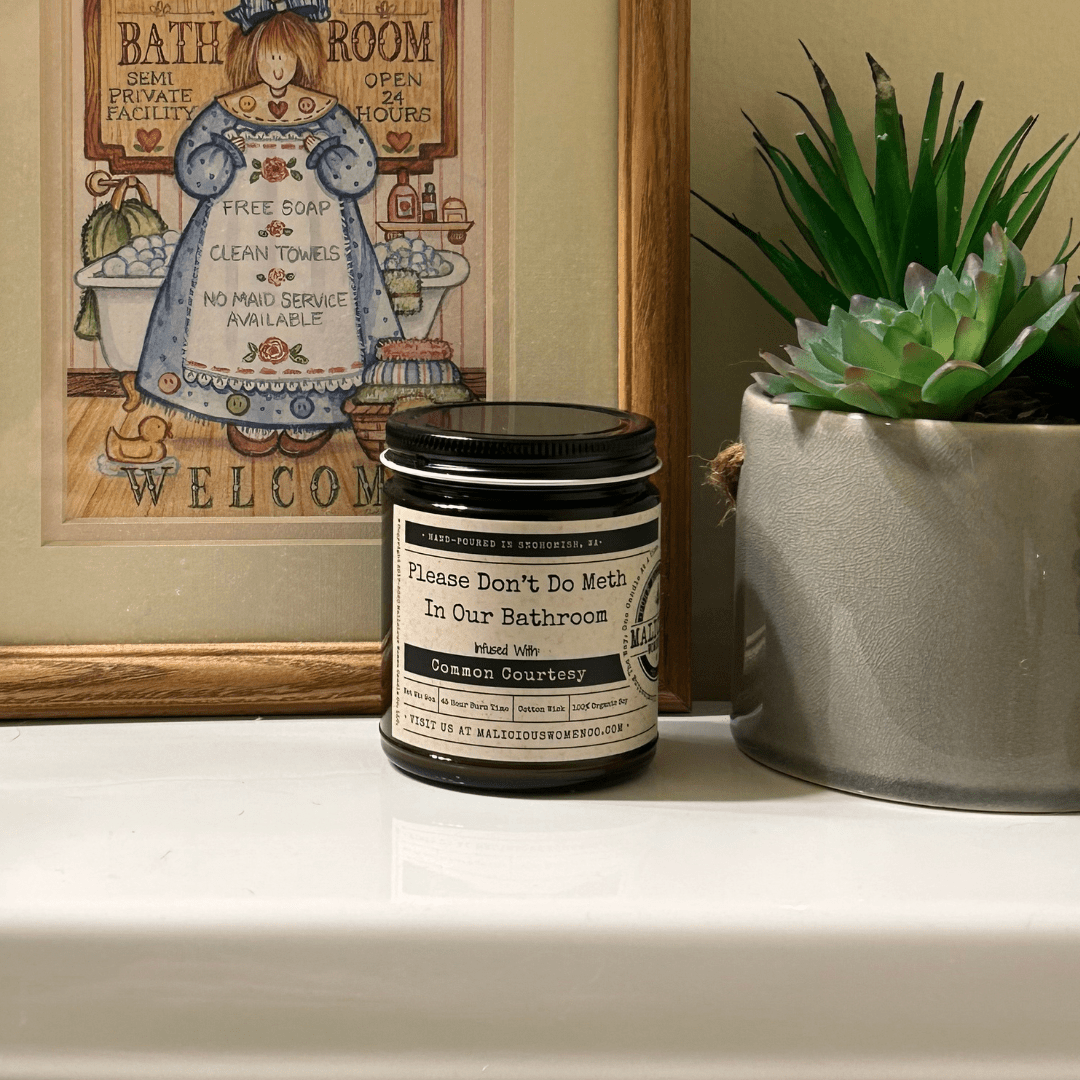 Please Don't Do Meth In Our Bathroom | Scent: Apricot Freesia | 9oz Funny Candle | Malicious Women Co
