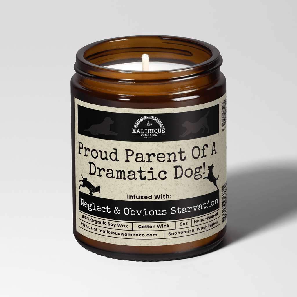 Proud Parent Of A Dramatic Dog | Scent: Citron & Stone | 9oz Family Candle | Malicious Women Co