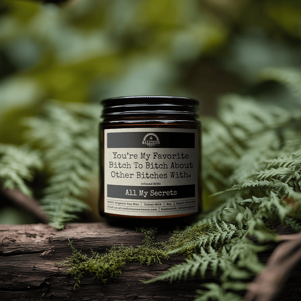 You're My Favorite B*tch To B*tch About Other B*tches With. | Scent: Exotic Hemp | 9oz Bestie Candle | Malicious Women Co
