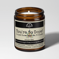 You're So Dope! I Just Knew We*d Be Friends | Scent: Frooty Loops | 9oz Bestie Candle | Malicious Women Co